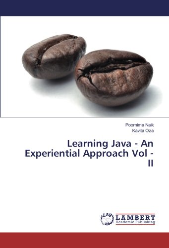Learning Java - An Experiential Approach Vol - II