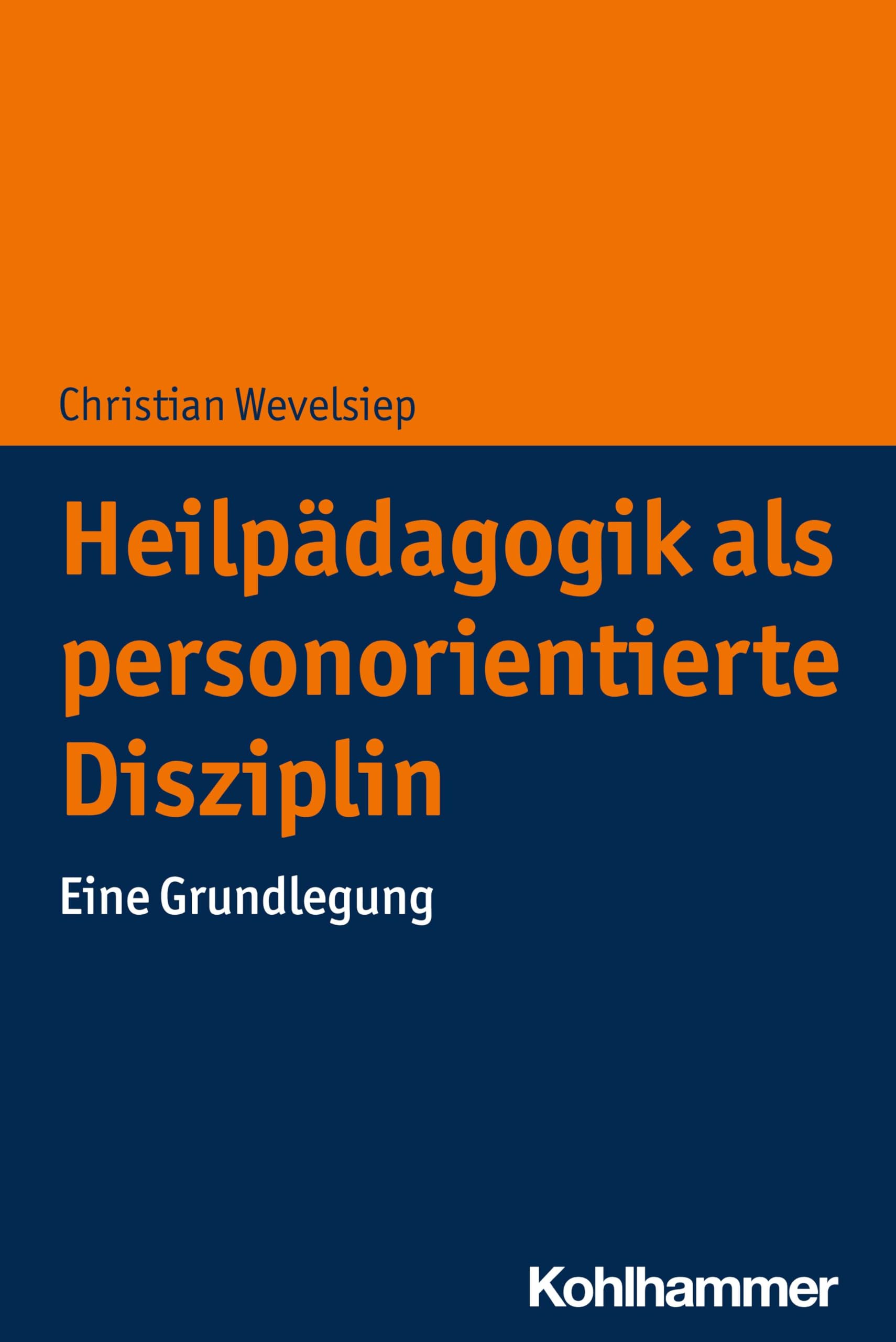 Heilpadagogik ALS Personorientierte Disziplin: Eine Grundlegung