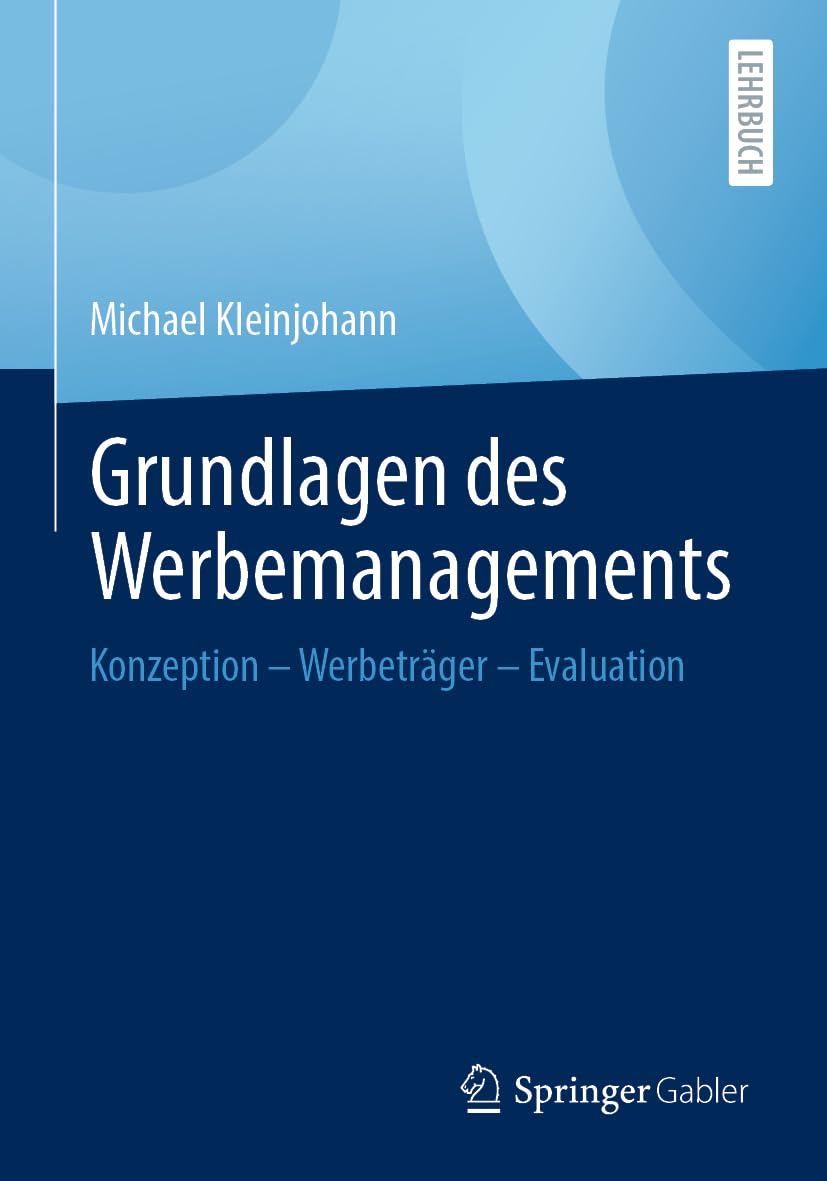 Grundlagen des Werbemanagements: Konzeption – Werbeträger – Evaluation