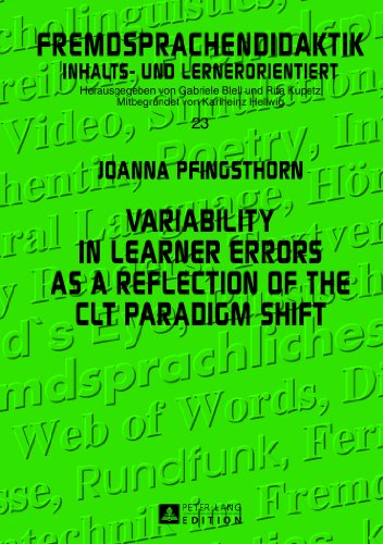 Variability in Learner Errors as a Reflection of the CLT Paradigm Shift (Fremdsprachendidaktik inhalts- und lernorientiert)