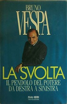 La svolta (I libri di Bruno Vespa)