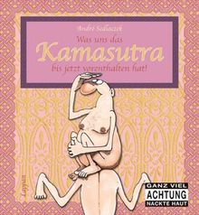 Was uns das  Kamasutra bislang vorenthalten hat!