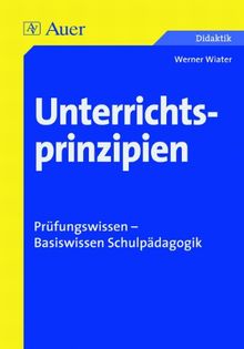 Unterrichtsprinzipien: Prüfungswissen - Basiswissen Schulpädagogik (Alle Klassenstufen)
