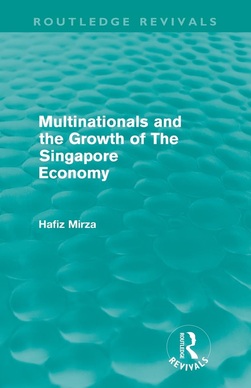 Multinationals and the growth of the Singapore economy (Routledge Revivals)