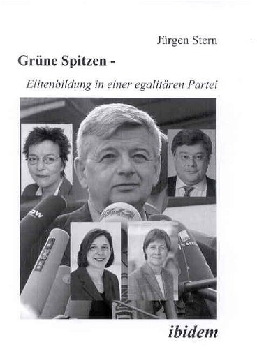 Grüne Spitzen - Elitenbildung in Einer Egalitären Partei