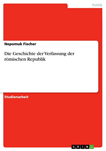 Die Geschichte der Verfassung der römischen Republik