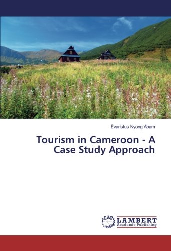 Tourism in Cameroon - A Case Study Approach