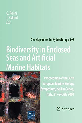 Biodiversity in Enclosed Seas and Artificial Marine Habitats: Proceedings of the 39th European Marine Biology Symposium, held in Genoa, Italy, 21-24 ... (Developments in Hydrobiology, 193, Band 193)