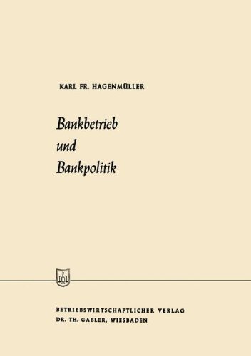 Bankbetrieb und Bankpolitik (Die Wirtschaftswissenschaften) (German Edition)