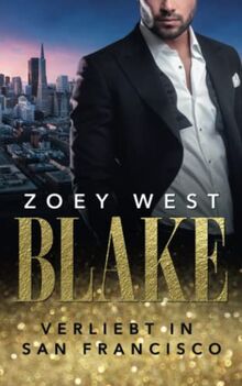 Blake: Verliebt in San Francisco (American Millionaire's Love Stories, Band 2)