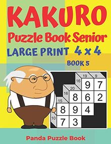 Kakuro Puzzle Book Senior - Large Print 4 x 4 - Book 5: Brain Games For Seniors - Mind Teaser Puzzles For Adults - Logic Games For Adults von Book, Panda Puzzle | Buch | Zustand gut
