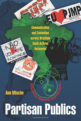 Partisan Publics: Communication and Contention across Brazilian Youth Activist Networks (Princeton Studies in Cultural Sociology)