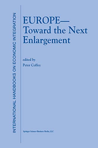 Europe - Toward the Next Enlargement (International Handbooks on Economic Integration, 3, Band 3)