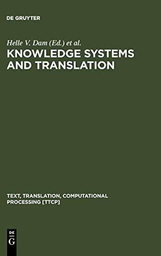 Knowledge Systems and Translation (Text, Translation, Computational Processing [TTCP], 7, Band 7)