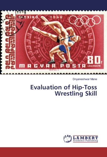 Evaluation of Hip-Toss Wrestling Skill