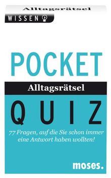 Pocket Quiz Alltagsrätsel: 77 Fragen, auf die Sie schon immer eine Antwort haben wollten!