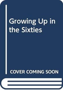 Growing Up in the Sixties