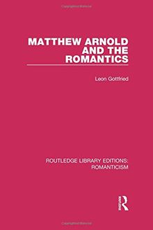 Matthew Arnold and the Romantics (Routledge Library Editions: Romanticism)