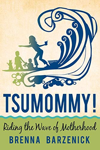 Tsumommy!: Riding the Wave of Motherhood