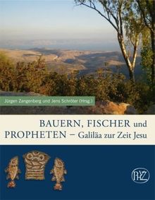 Bauern, Fischer und Propheten: Galiäa zur Zeit Jesu (Aw- Sonderband)