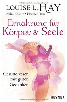 Ernährung für Körper und Seele: Gesund essen mit guten Gedanken