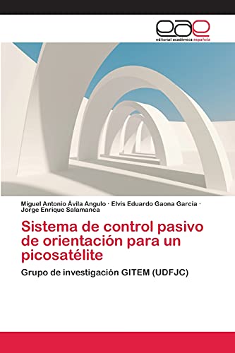 Sistema de control pasivo de orientación para un picosatélite: Grupo de investigación GITEM (UDFJC)