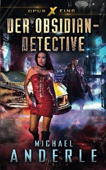 Der Obsidian-Detective (Opus X, Band 1)