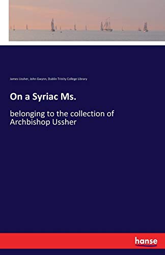 On a Syriac Ms.: belonging to the collection of Archbishop Ussher