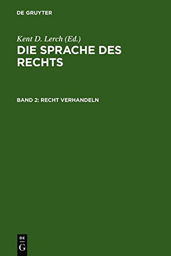 Die Sprache des Rechts Band 2: Argumentieren, Begründen und Entscheiden im Diskurs des Rechts