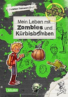 School of the dead: Mein Leben mit Zombies und Kürbisbomben