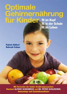 Optimale Gehirnernährung für Kinder: Fit im Kopf, fit in der Schule, fit im Leben