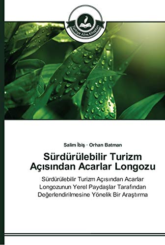 Sürdürülebilir Turizm Açısından Acarlar Longozu: Sürdürülebilir Turizm Açısından Acarlar Longozunun Yerel Paydaşlar Tarafından Değerlendirilmesine ... Degerlendirilmesine Yönelik Bir Arastirma