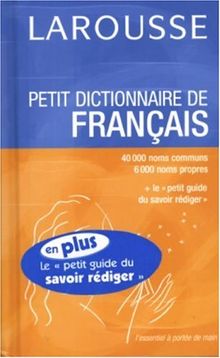 Petit dictionnaire de français : 40.000 noms communs, 6.000 noms propres