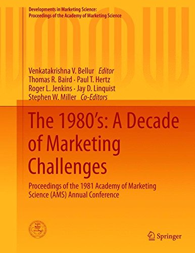 The 1980's: A Decade of Marketing Challenges: Proceedings of the 1981 Academy of Marketing Science (AMS) Annual Conference (Developments in Marketing ... of the Academy of Marketing Science)