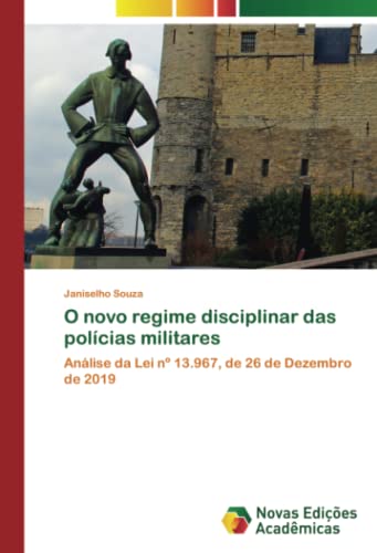 O novo regime disciplinar das polícias militares: Análise da Lei nº 13.967, de 26 de Dezembro de 2019