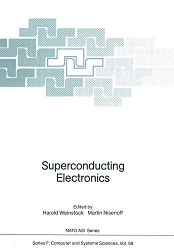 Superconducting Electronics (Nato ASI Series (closed) / Nato ASI Subseries F: (closed)) (NATO ASI Subseries F:, 59, Band 59)