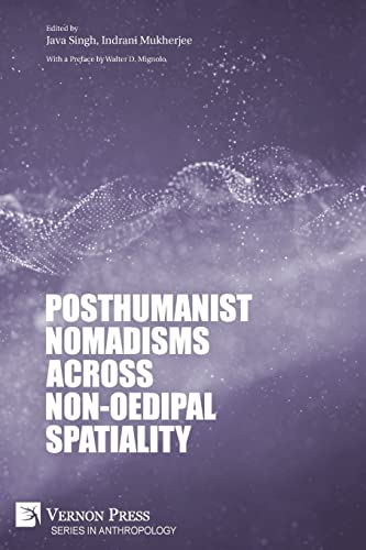 Posthumanist Nomadisms across non-Oedipal Spatiality (Anthropology)