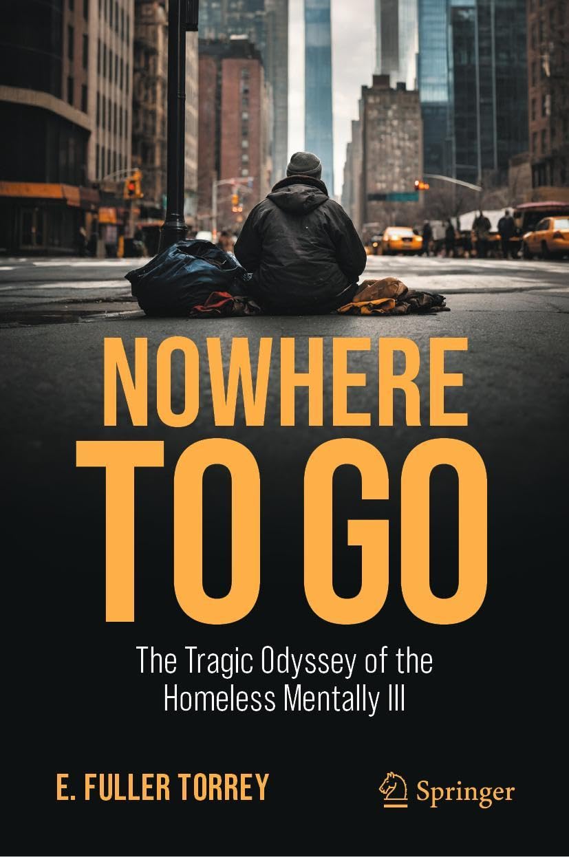 Torrey, E. Fuller Nowhere To Go, The Tragic Odyssey Of The Homeless Mentally Ill