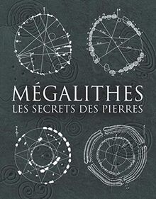 Mégalithes : les secrets des pierres