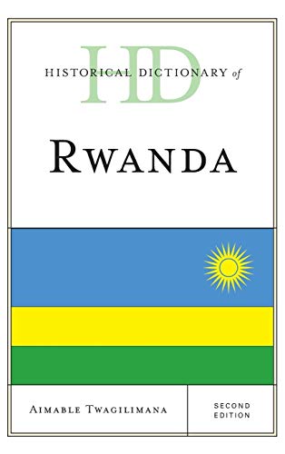 Historical Dictionary of Rwanda, Second Edition (Historical Dictionaries of Africa)