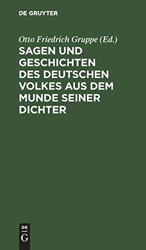 Sagen und Geschichten des deutschen Volkes aus dem Munde seiner Dichter: Mit vielen hier zum ersten Mal gedruckten Stücken. Für Schule und Haus