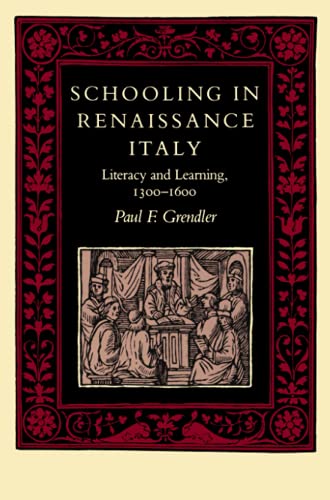 Schooling in Renaissance Italy: Literacy and Learning, 1300-1600 (The Johns Hopkins Studies in Historical and Political Science, 107th Series, I)