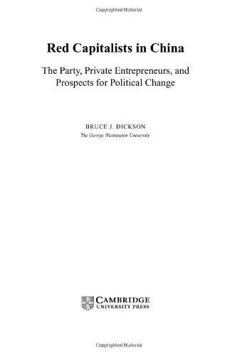 Red Capitalists in China: The Party, Private Entrepreneurs, and Prospects for Political Change (Cambridge Modern China Series)