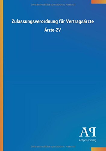 Zulassungsverordnung für Vertragsärzte: Ärzte-ZV