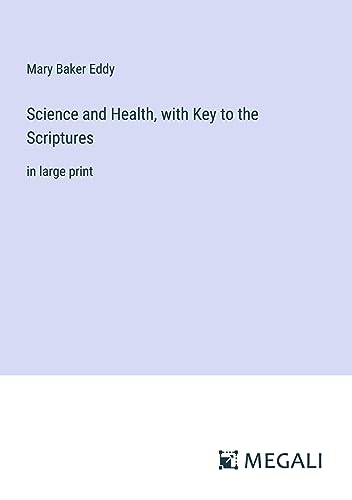 Science and Health, with Key to the Scriptures: in large print