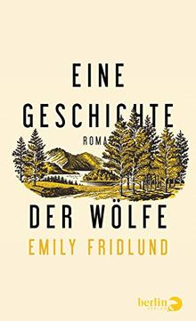 Eine Geschichte der Wölfe: Roman