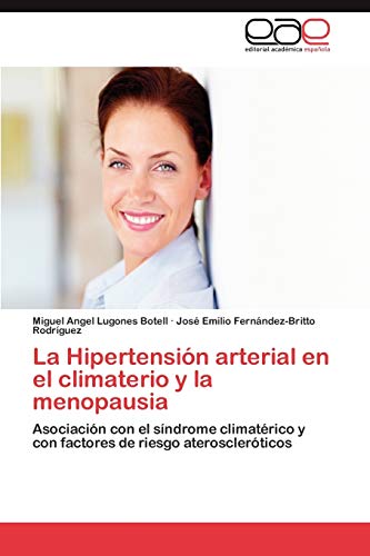 La Hipertensión arterial en el climaterio y la menopausia: Asociación con el síndrome climatérico y con factores de riesgo ateroscleróticos
