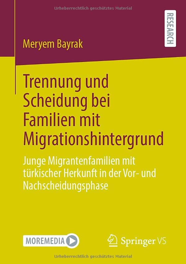 Trennung und Scheidung bei Familien mit Migrationshintergrund: Junge Migrantenfamilien mit türkischer Herkunft in der Vor- und Nachscheidungsphase
