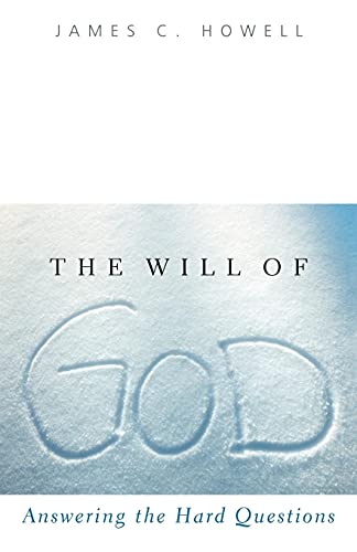 The Will of God: Answering the Hard Questions
