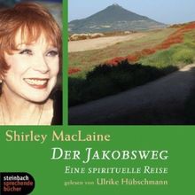 Der Jakobsweg. Eine spirituelle Reise. 4 CDs mit O-Ton von Shirley MacLaine
